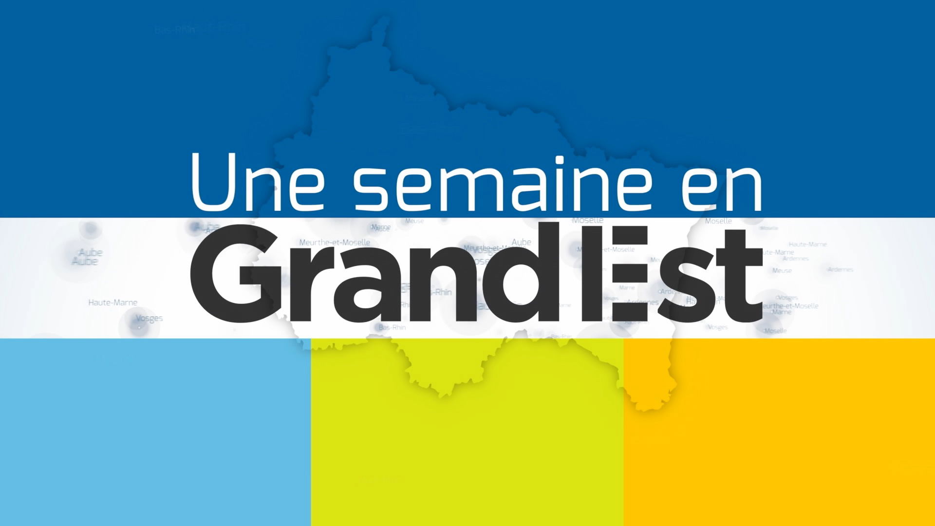 Une semaine dans le Grand Est